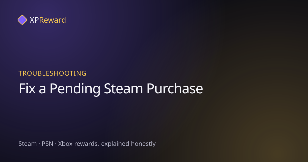Graphic reading Fix a Pending Steam Purchase